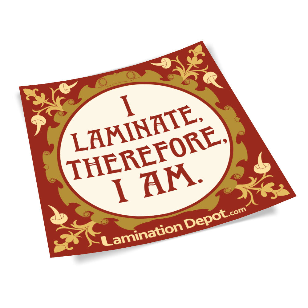 Lamination Depot 3" Stickers - I Laminate, Therefore I Am